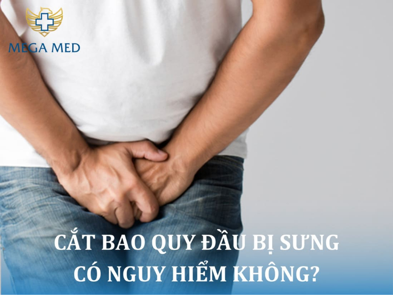 Sau khi cắt bao quy đầu bị sưng có nguy hiểm không? Bao lâu hết sưng